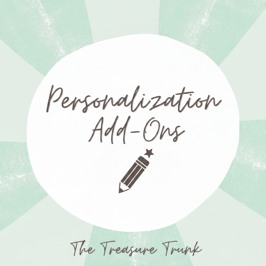 Personalization Add-Ons – The Treasure Trunk